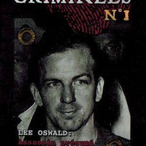 Les Grands Criminels N°1 - Les Assassins : Lee Oswald